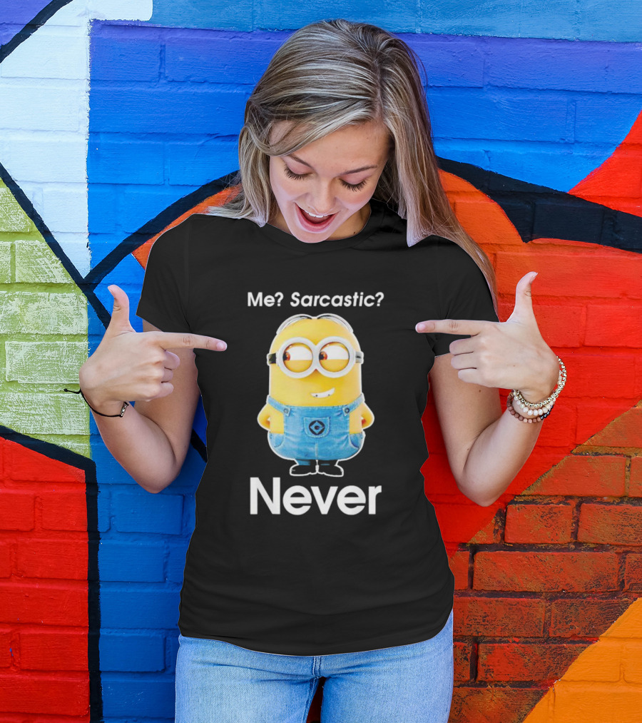 Me Sarcastic Minion Never Questioning Humor T-Shirt