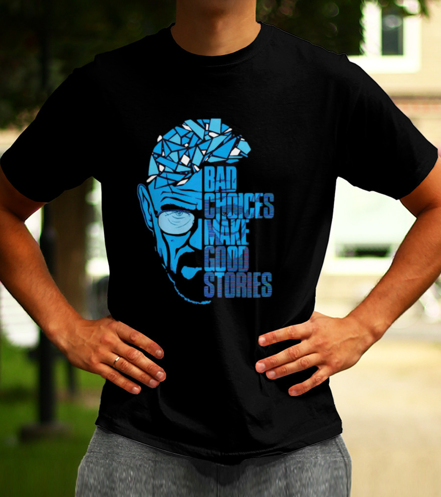 Walter White Bad Choices Make Good Stories Blue Geometric T-Shirt