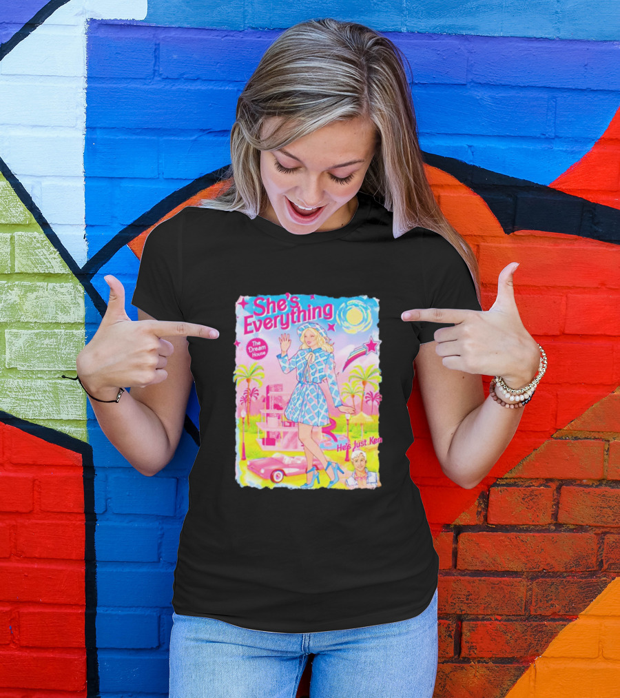 She's Everything The Dream House He's Just Ken Barbie T-Shirt