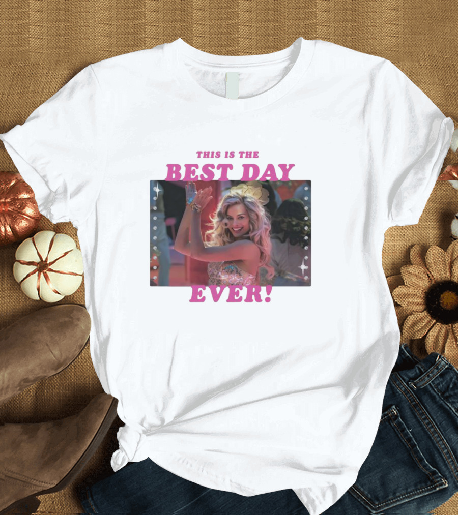 This Is The Best Day Ever Barbie T-Shirt