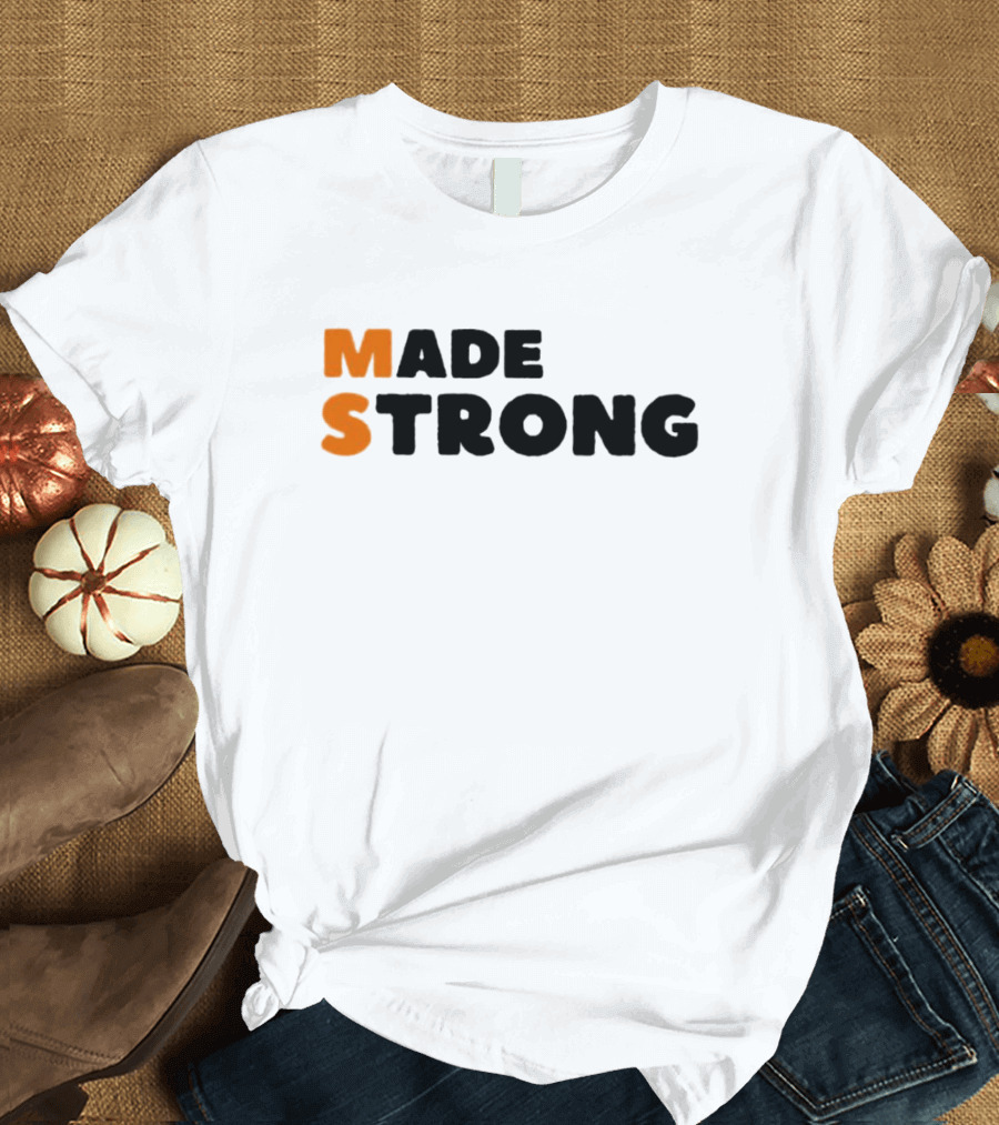 Made Strong T-Shirt