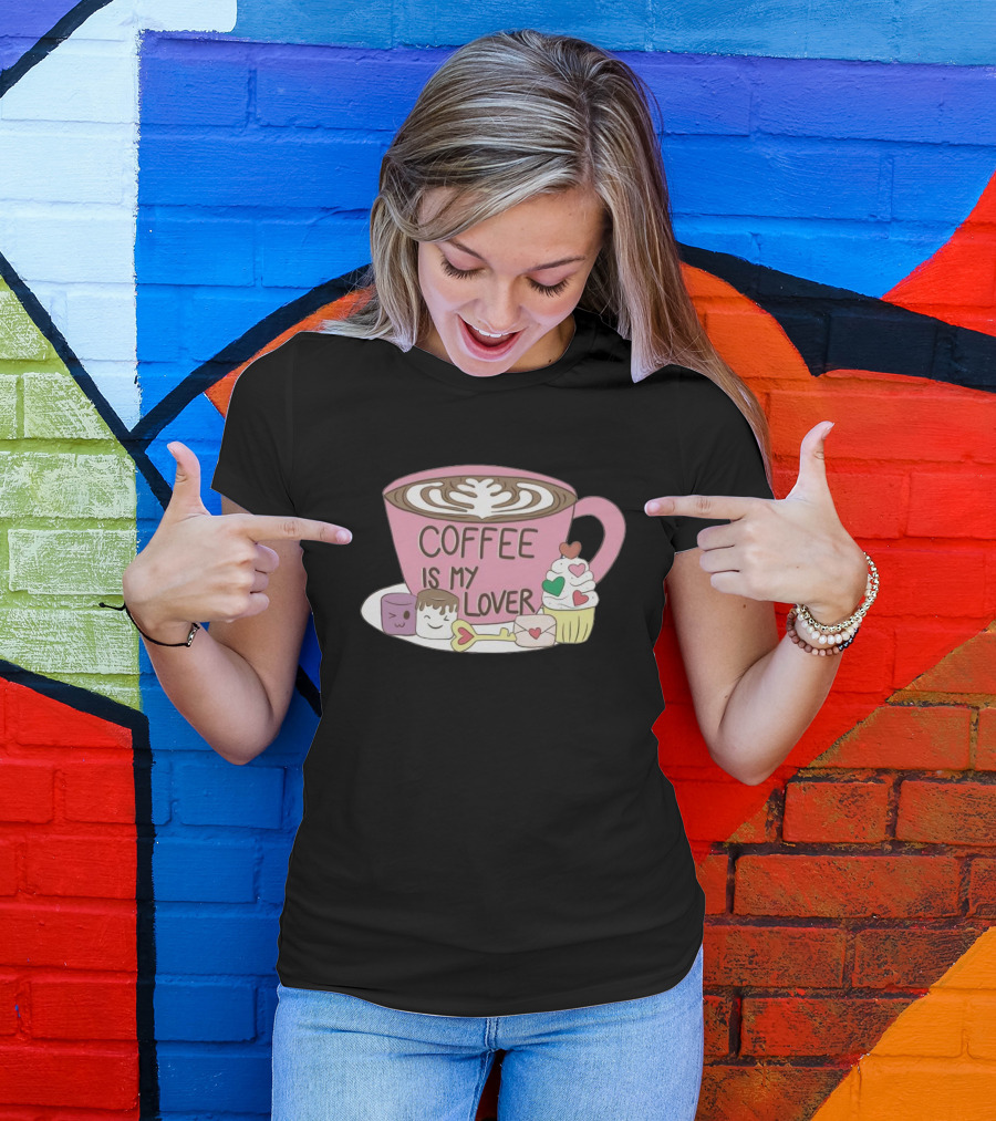 Coffee Is My Lover With Pink Cup And Sweet Treats T-Shirt
