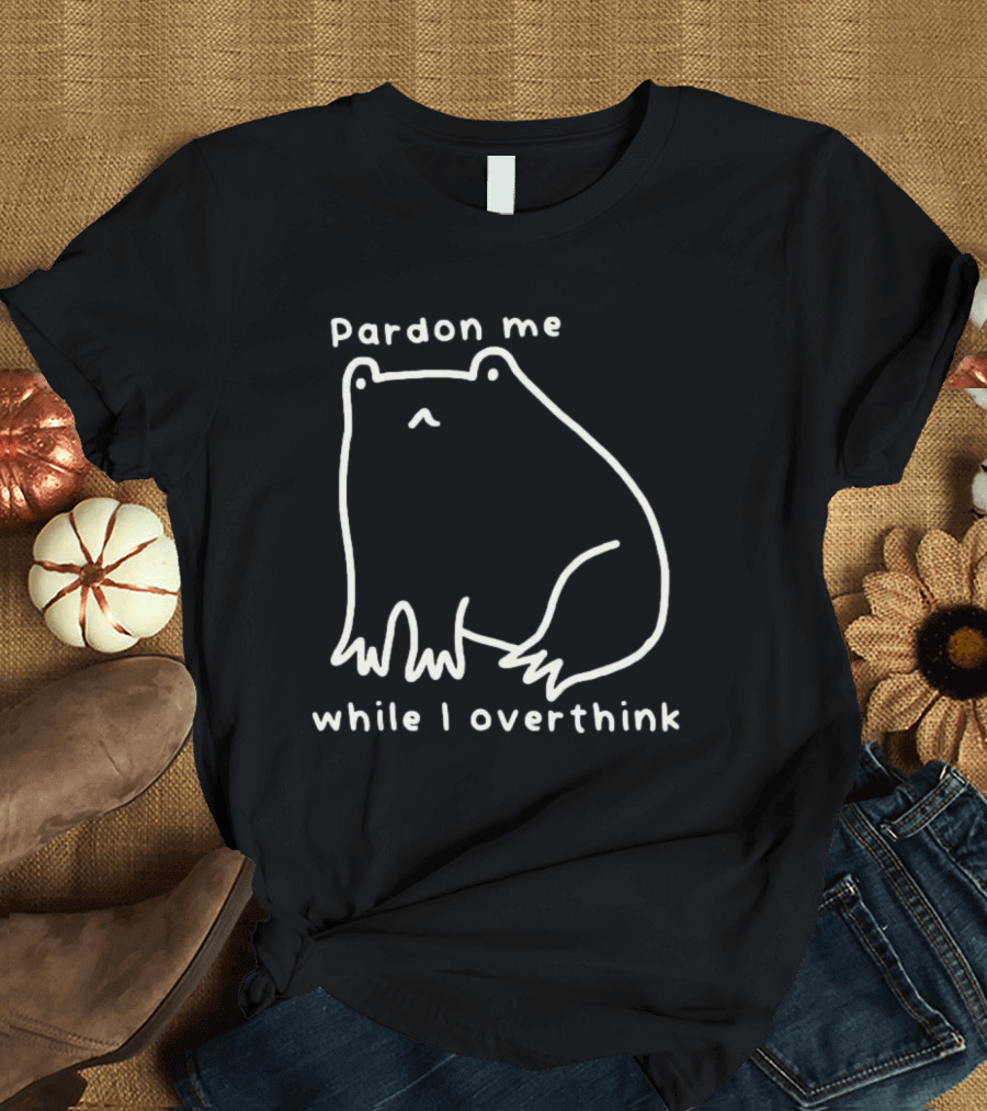 Pardon Me Frog While I Overthink T-Shirt
