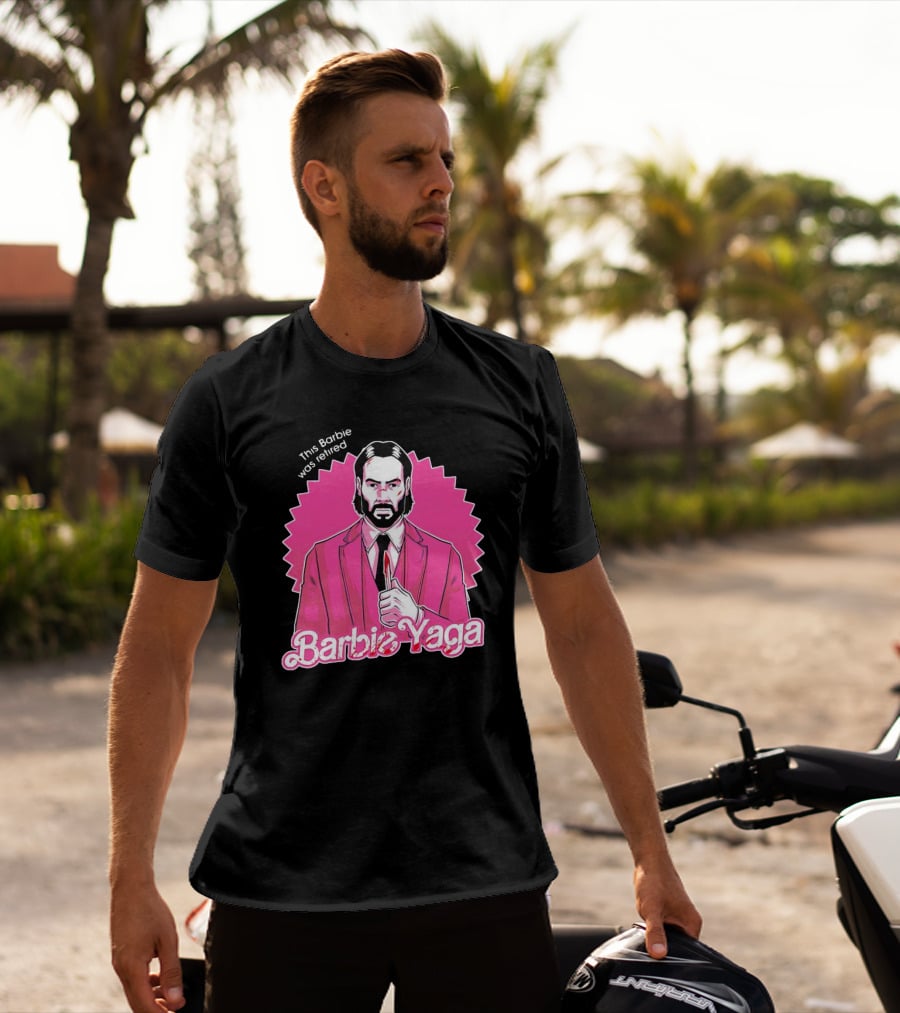 This Barbie Was Retired Barbie Yaga John Wick T-Shirt