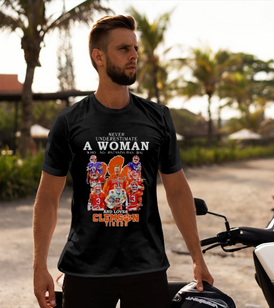 Never Underestimate A Woman Who Understands Baseball And Loves Clemson Tigers T-Shirt
