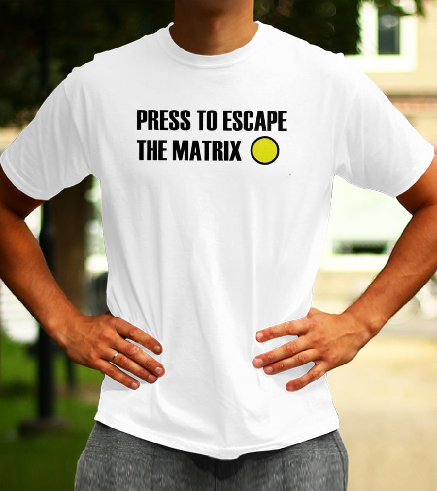 Press To Escape The Matrix With Yellow Button T-Shirt