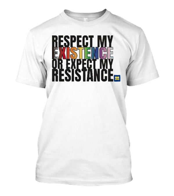 Respect My Existence Or Expect My Resistance Pride Equality T-Shirt