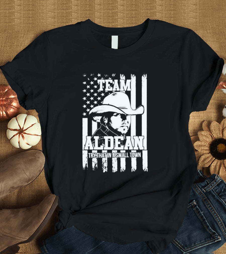 Team Aldean Try That In A Small Town American Flag Cowboy Hat T-Shirt