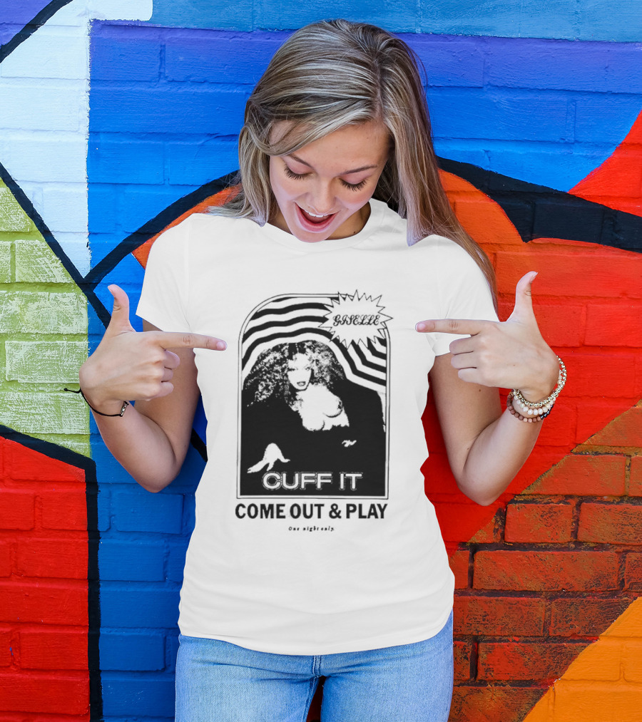 Giselle Cuff It Come Out And Play Beyhive One Night Only T-Shirt