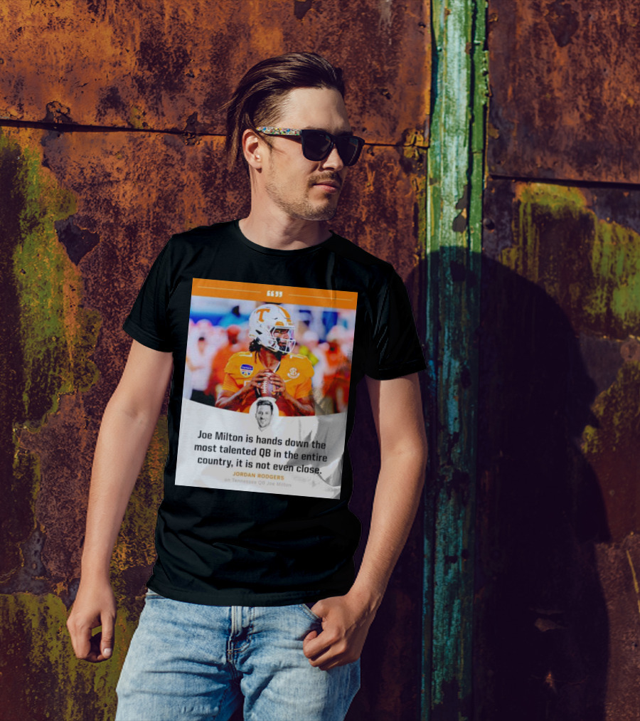 Joe Milton Is Hands Down The Most Talented QB In The Entire Country, It Is Not Even Close T-Shirt