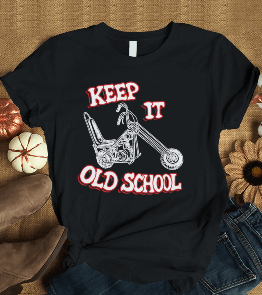 Keep It Old School Motorcycle Vintage Biker T-Shirt