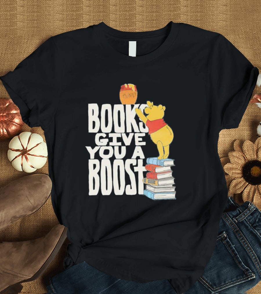 Books Give You A Boost Winnie The Pooh Hunny T-Shirt