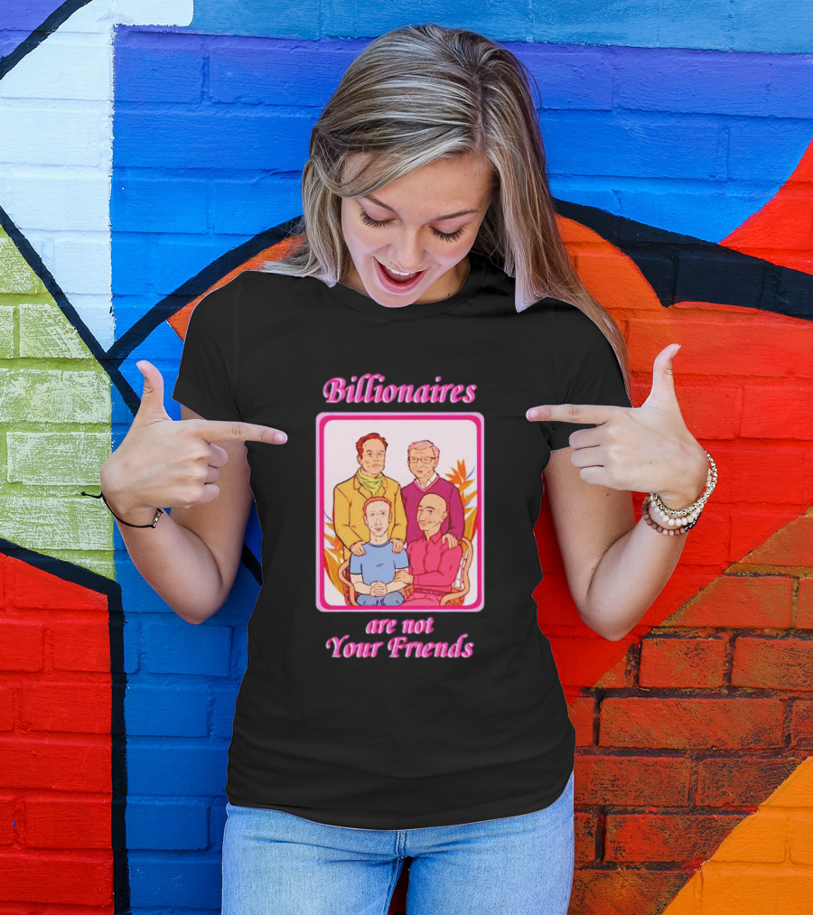 Billionaires Are Not Your Friends Vintage Portrait Concept T-Shirt
