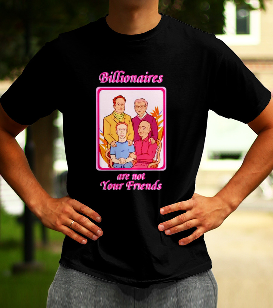 Billionaires Are Not Your Friends Vintage Portrait Concept T-Shirt