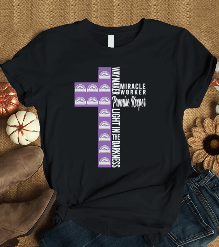 Colorado Rockies Way Maker Miracle Worker Promise Keeper Light In The Darkness Cross T-Shirt