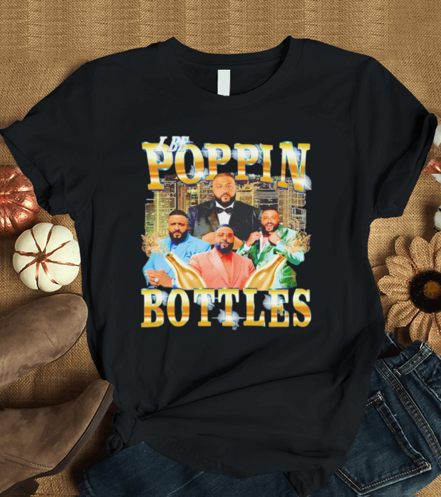 I Be Poppin Bottles DJ Khaled City Skyline Multiple Outfits Champagne Bottles T-Shirt