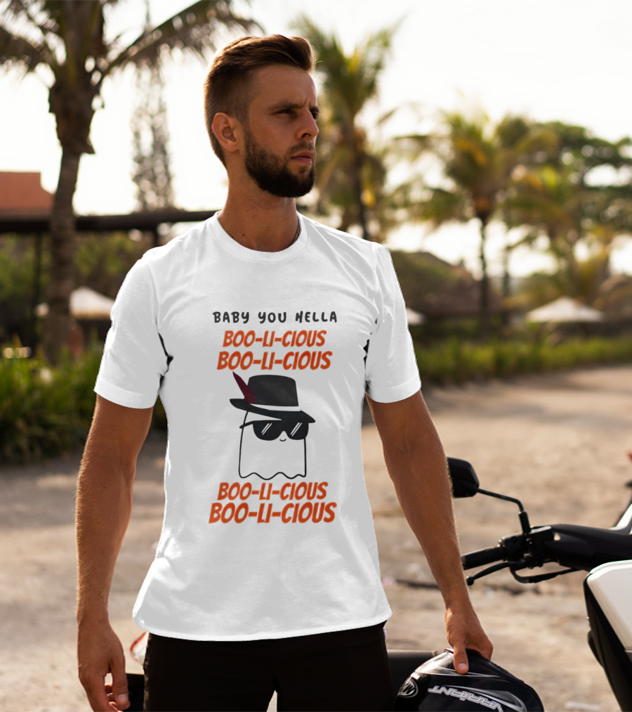 Baby You Hella Boo-li-cious Boo-li-cious Boo-li-cious Boo-li-cious T-Shirt