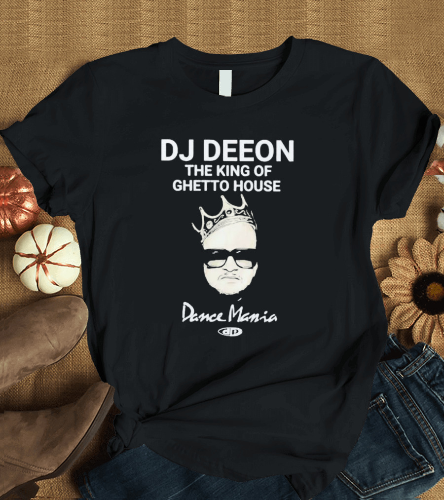 DJ Deeon The King Of Ghetto House Dance Mania T-Shirt
