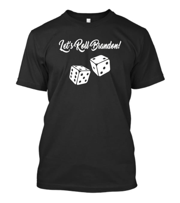 Let’s Roll Brandon Dice Game T-Shirt