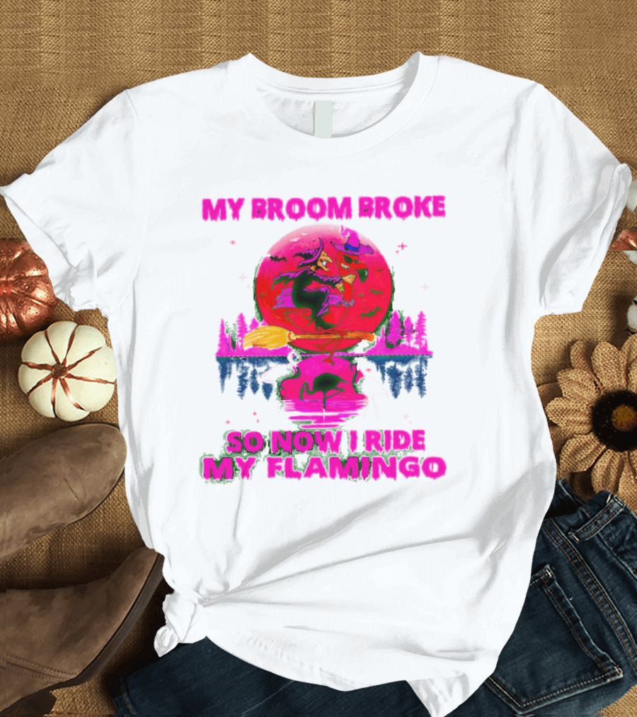 My Broom Broke So Now I Ride My Flamingo Neon Witch And Flamingo Moon Scene T-Shirt