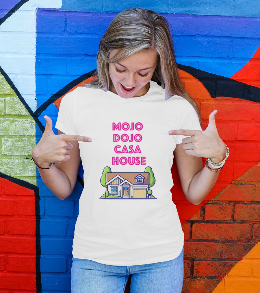 Mojo Dojo Casa House Barbie Home T-Shirt