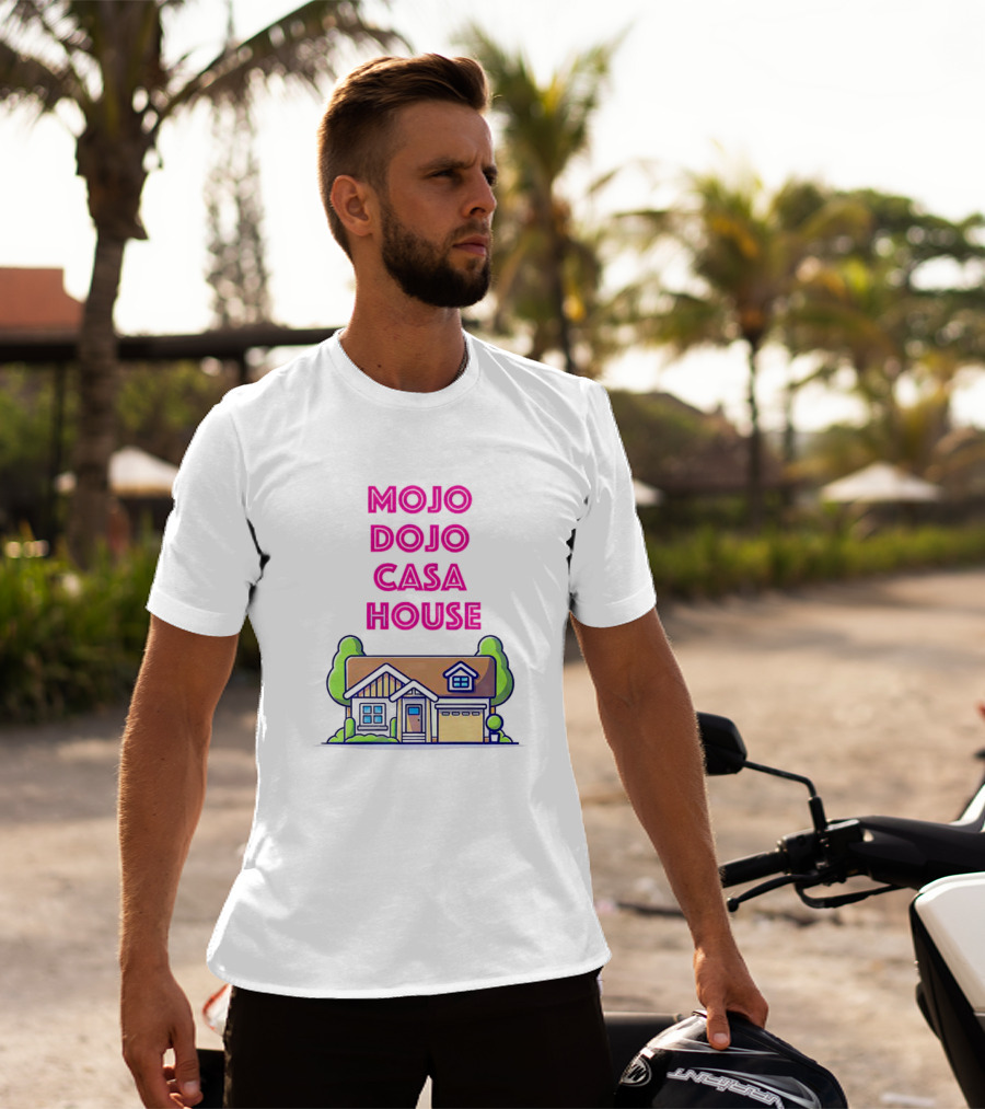 Mojo Dojo Casa House Barbie Home T-Shirt
