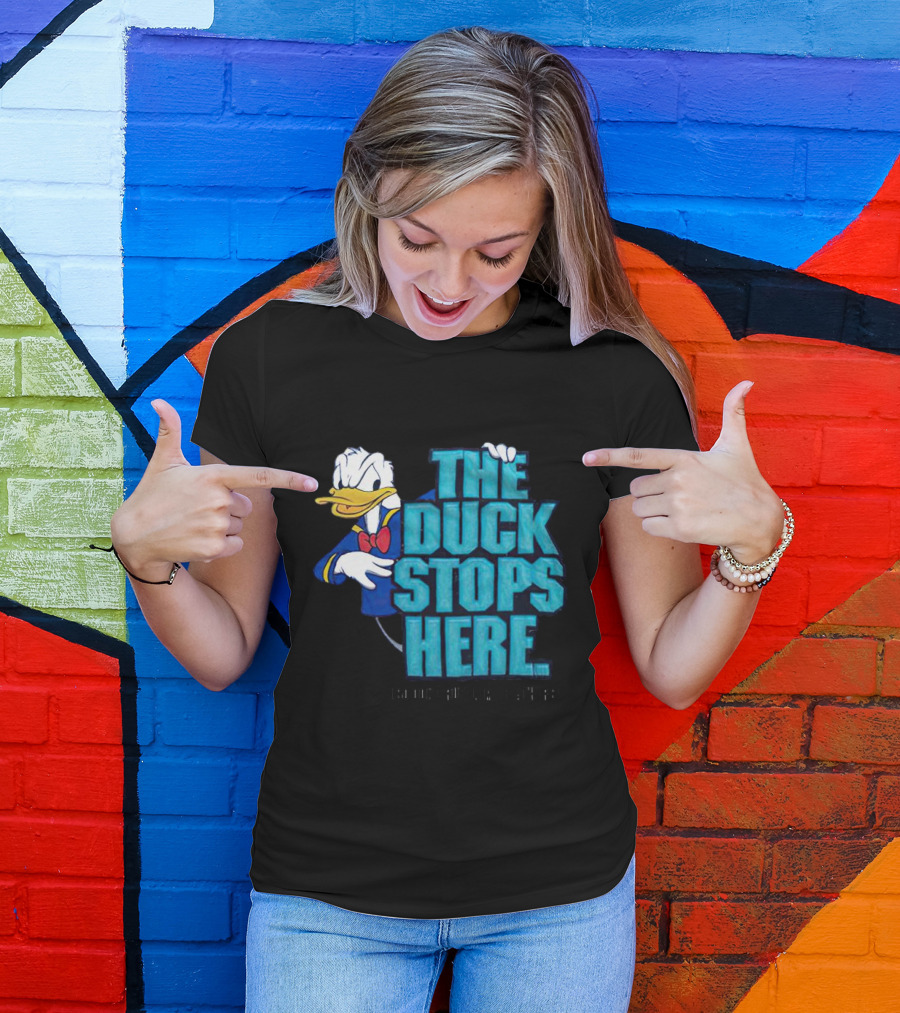 Donald Duck The Duck Stops Here So Don't Ruffle My Feathers T-Shirt