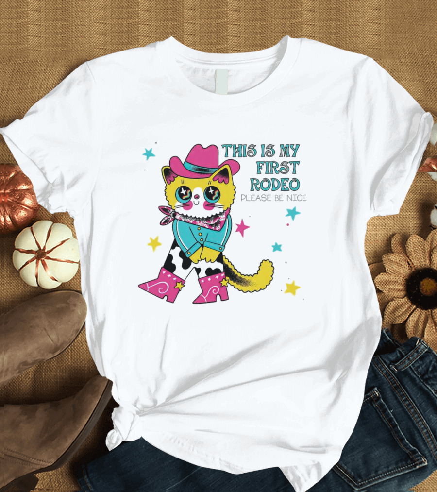 This Is My First Rodeo Please Be Nice Cute Cowboy Cat T-Shirt