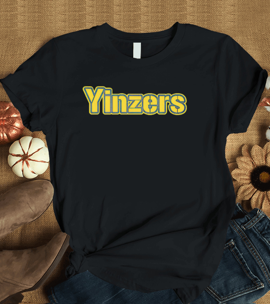 Yinzers Pittsburgh Steelers Fandom T-Shirt