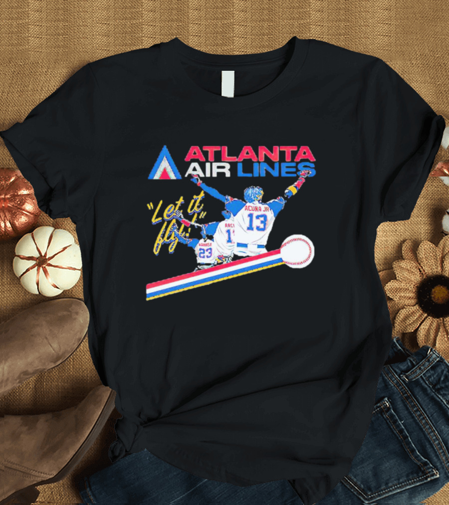 Atlanta Air Lines Let It Fly Acuna Jr Albies Baseball Players T-Shirt