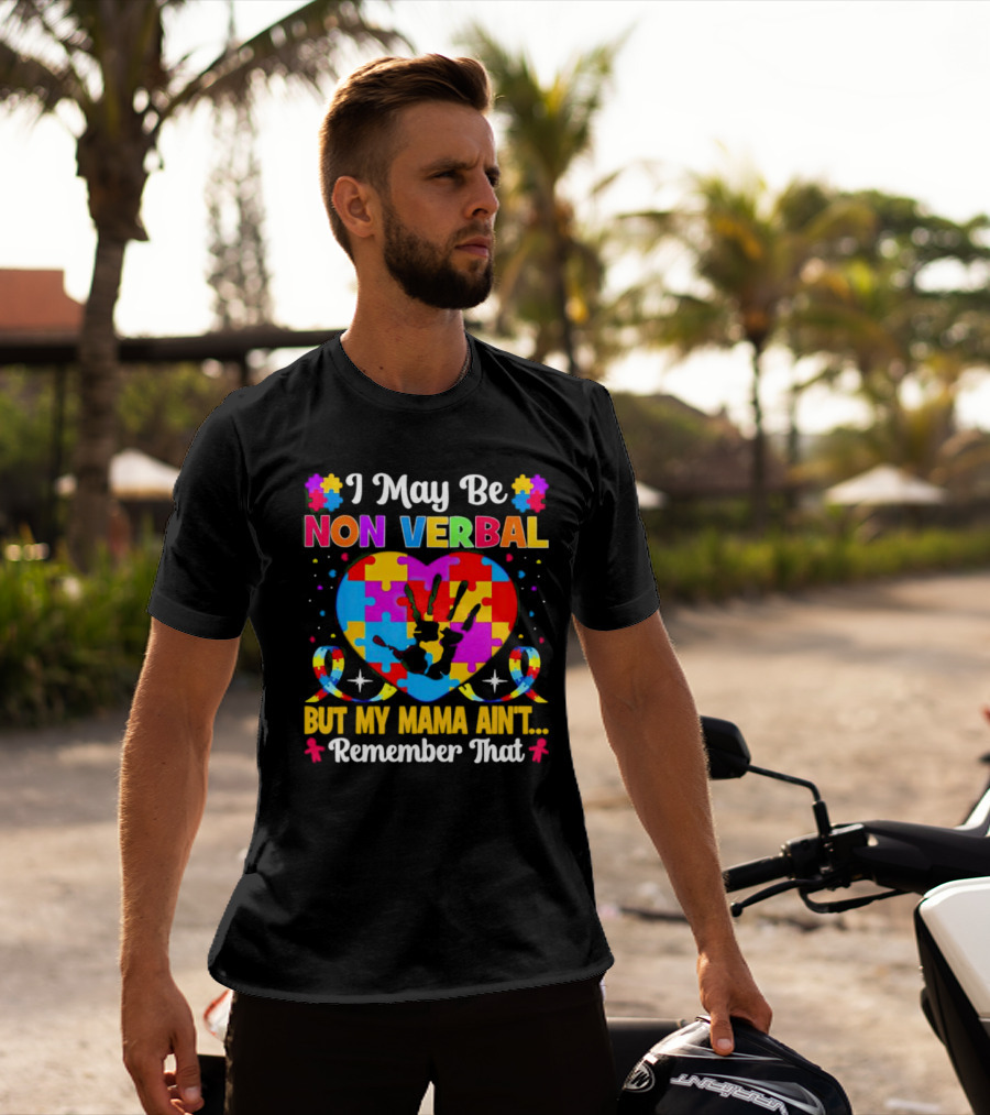 I May Be Non Verbal But My Mama Ain't Remember That Autism Heart Puzzle T-Shirt