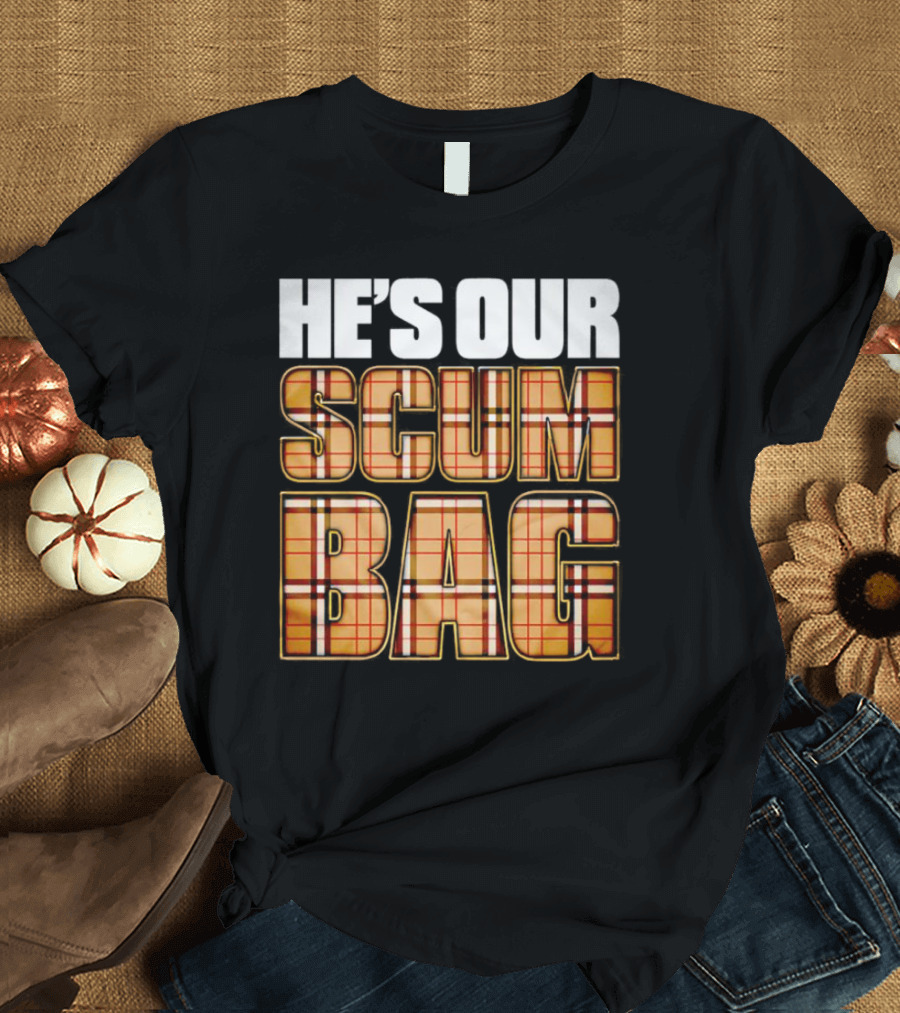 HE’S OUR SCUM BAG Plaid Typography T-Shirt