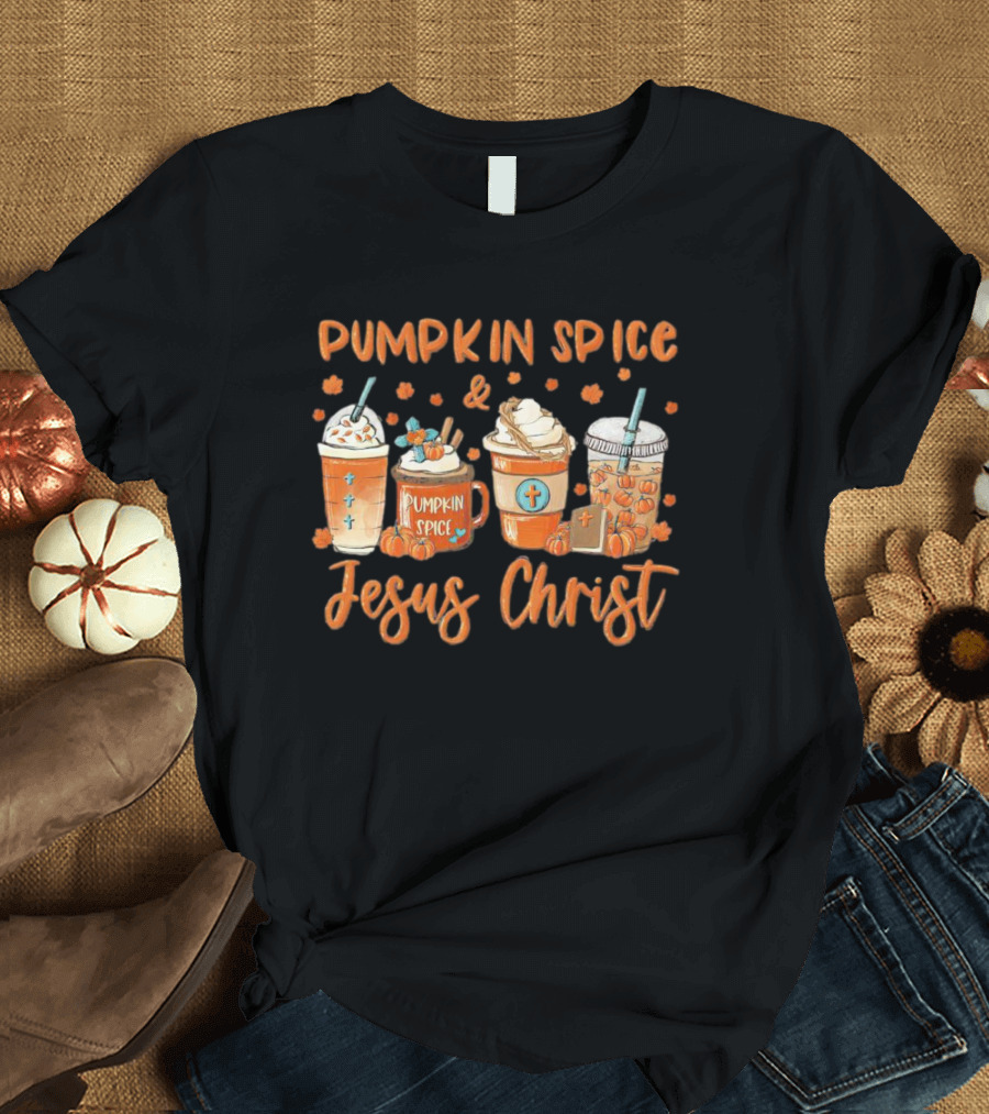 Pumpkin Spice Jesus Christ Fall Drinks T-Shirt