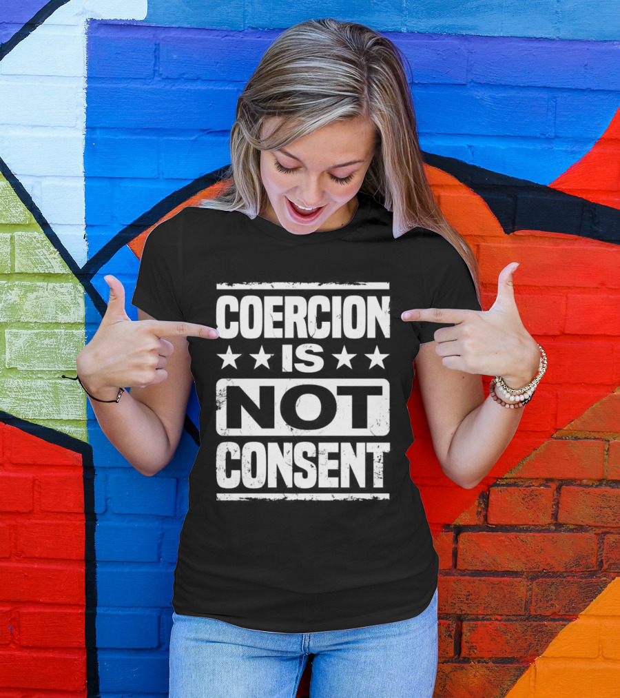 COERCION IS NOT CONSENT Stars T-Shirt
