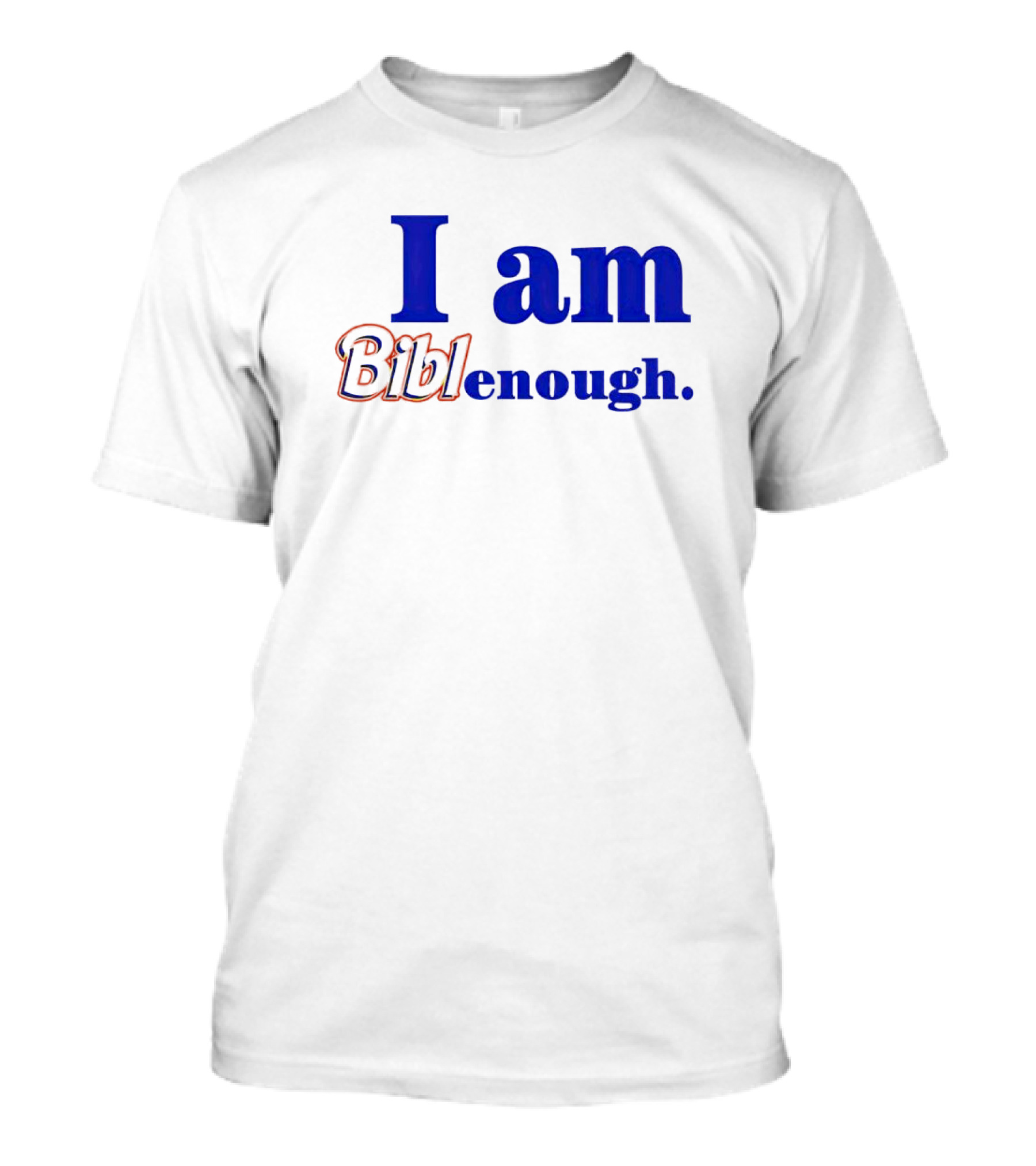 I Am BiblEnough T-Shirt