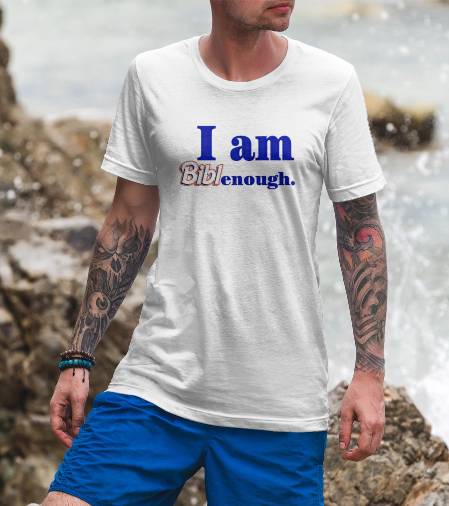 I Am BiblEnough T-Shirt