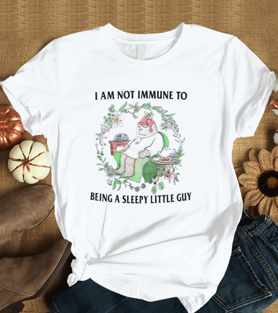 I Am Not Immune To Being A Sleepy Little Guy With Cozy Bear In Pajamas And Floral Surroundings T-Shirt