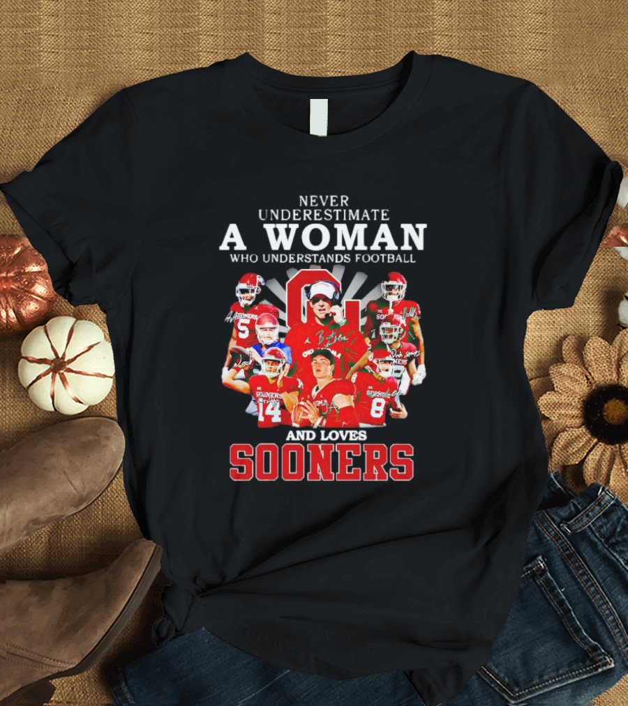 Never Underestimate A Woman Who Understands Football And Loves Sooners Players With Oklahoma T-Shirt