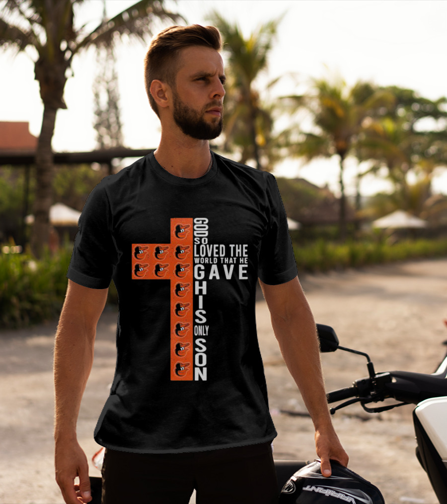God So Loved The World That He Gave His Only Son Orioles Cross T-Shirt
