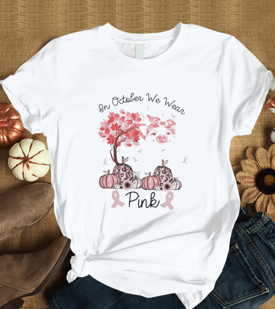 In October We Wear Pink Pig Pumpkins Halloween T-Shirt