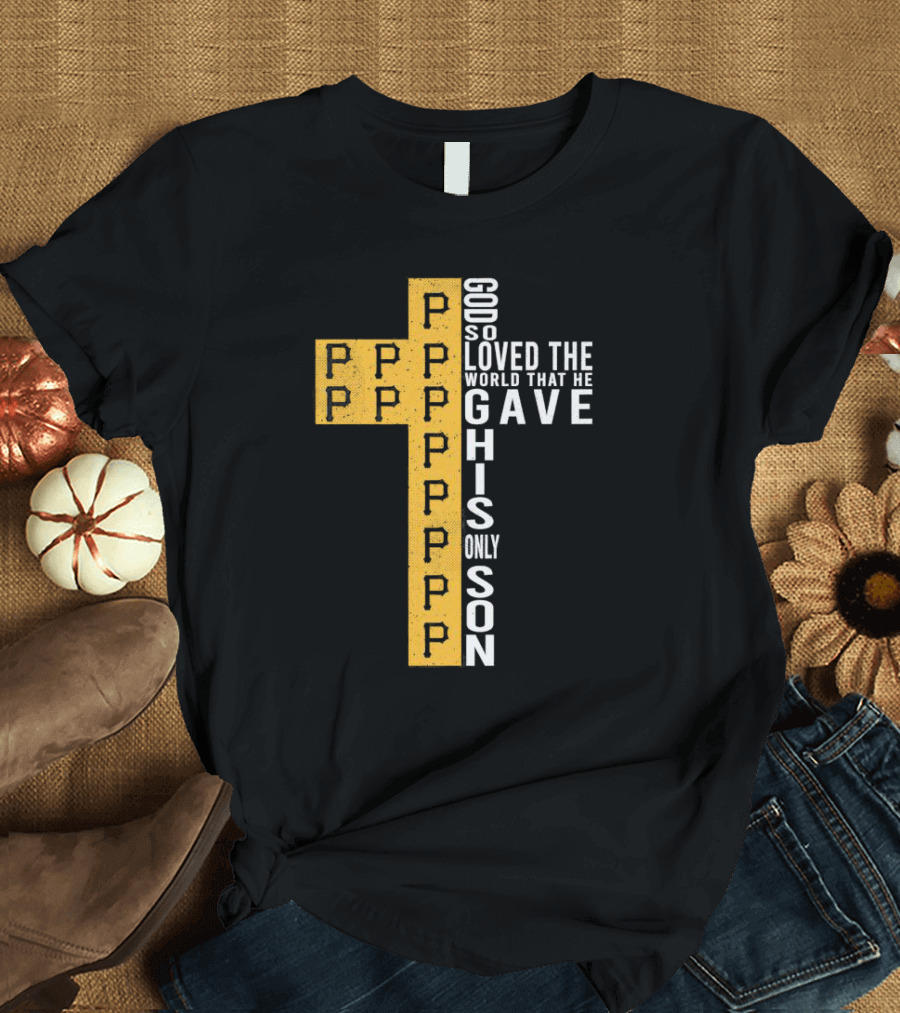 Pirates Cross God So Loved The World That He Gave His Only Son T-Shirt