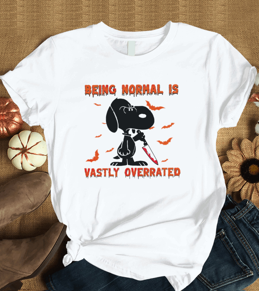 Being Normal Is Vastly Overrated Halloween Snoopy With Knife And Bats T-Shirt
