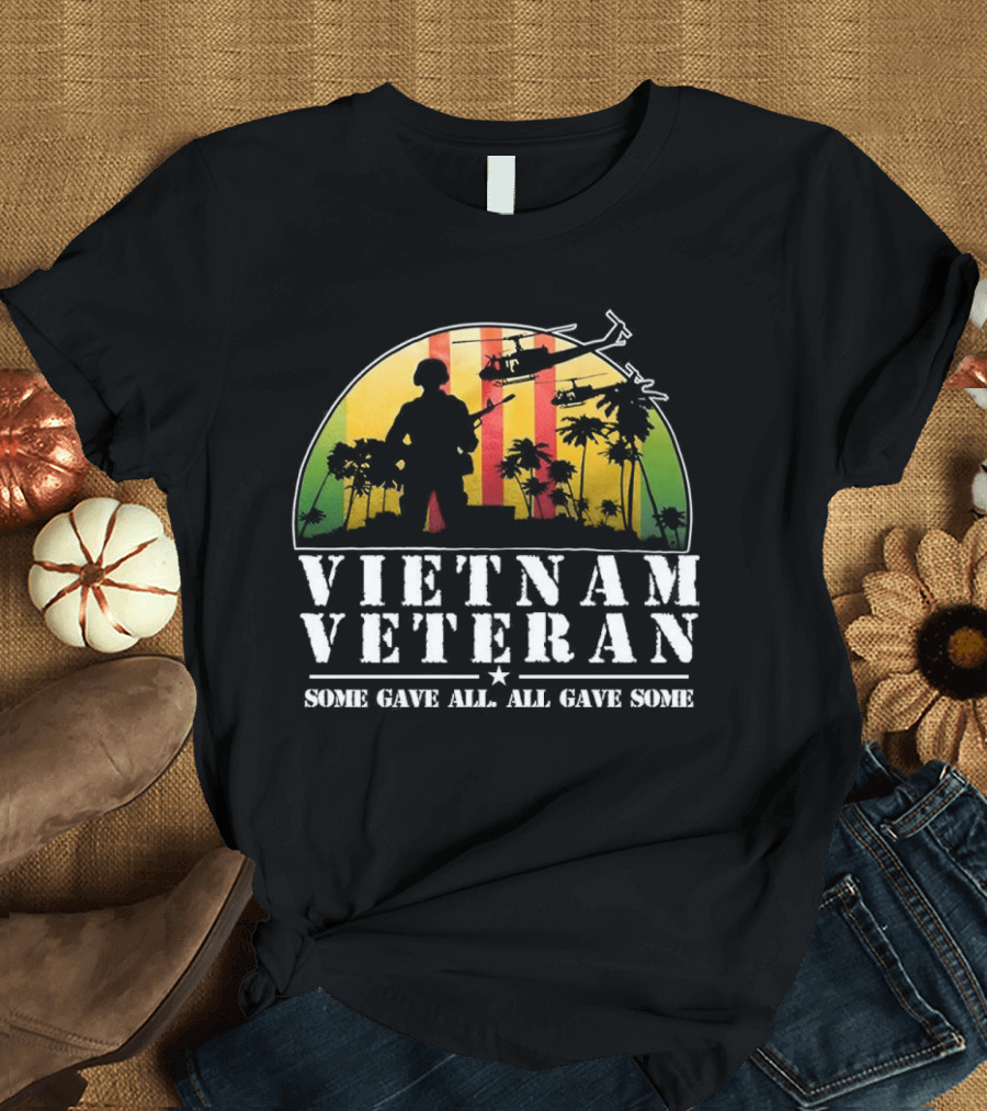 Vietnam Veteran Some Gave All All Gave Some Soldier Silhouette Helicopter Sunset Palm Trees T-Shirt