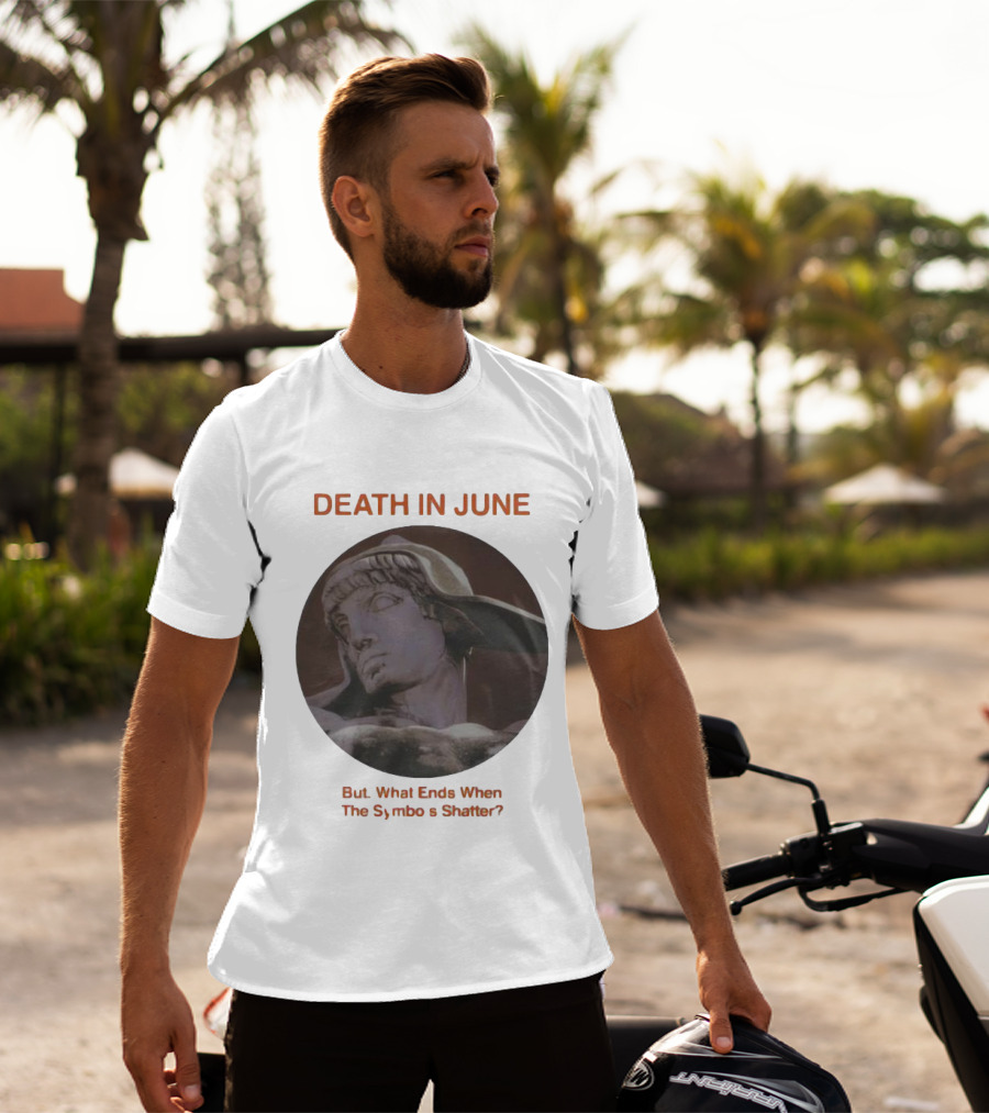 Death In June But What Ends When The Symbols Shatter Classic Sculpture T-Shirt