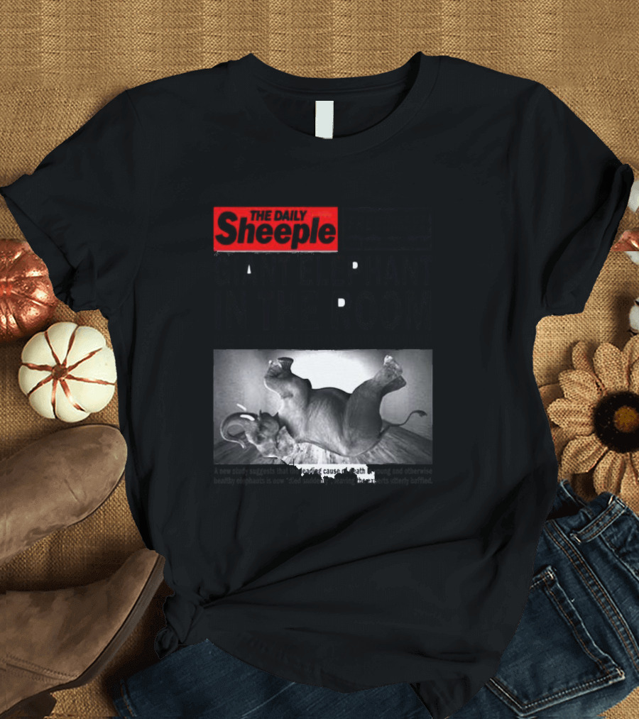 The Daily Sheeple Giant Elephant In The Room Dies Of Sudden Elephant Death Syndrome Free Insect Burger T-Shirt
