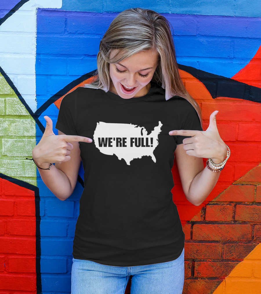 USA Map We're Full T-Shirt