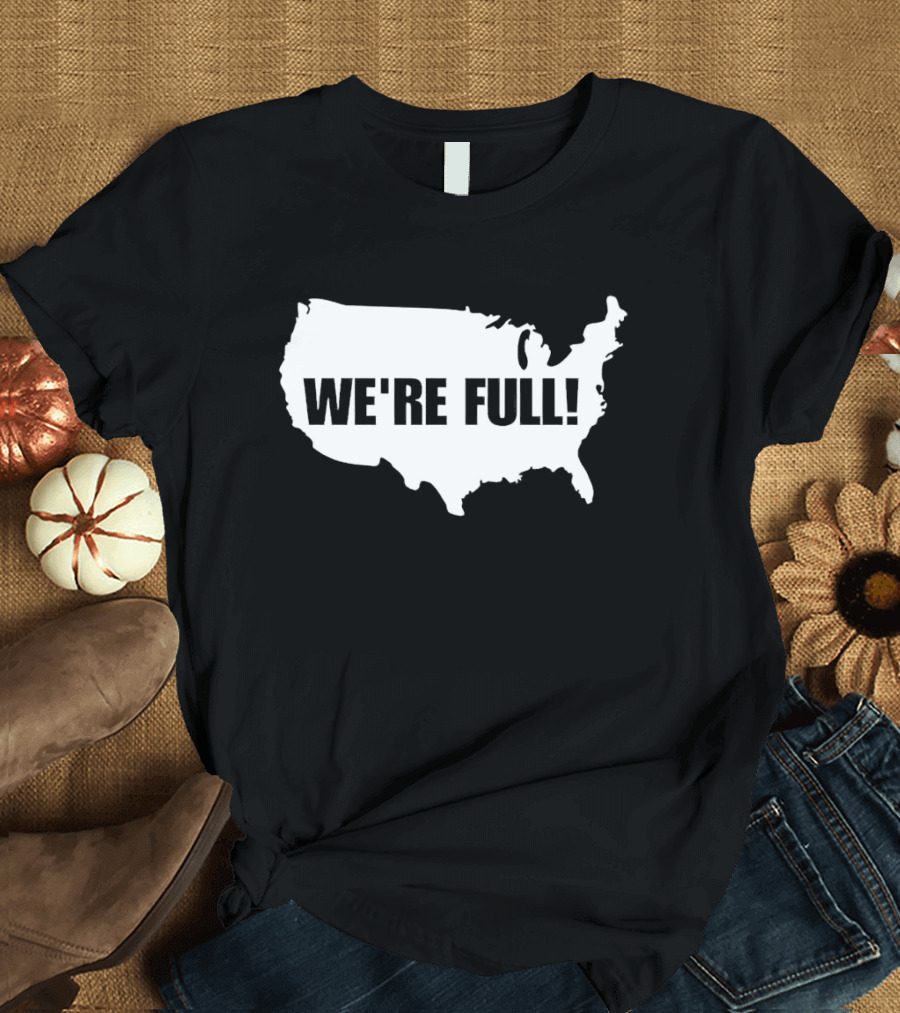 USA Map We're Full T-Shirt
