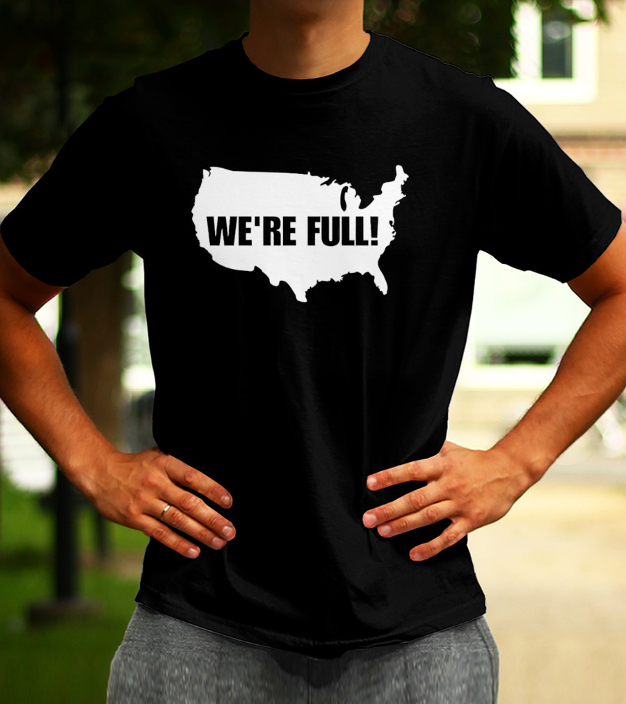 USA Map We're Full T-Shirt