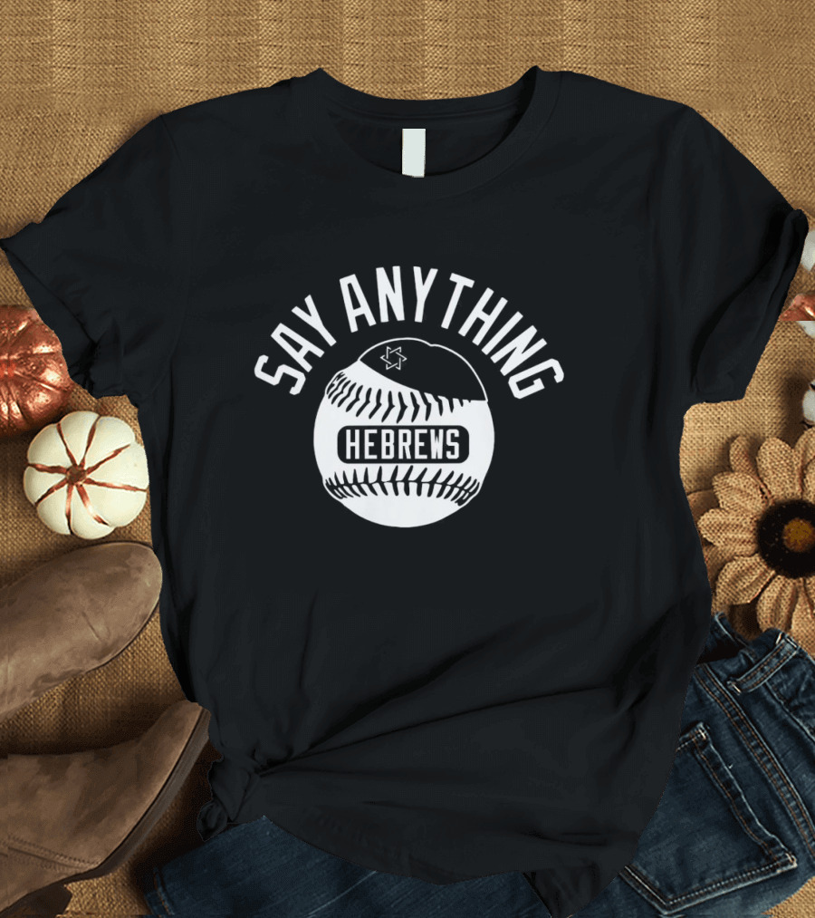 Say Anything Hebrews Baseball Motif T-Shirt