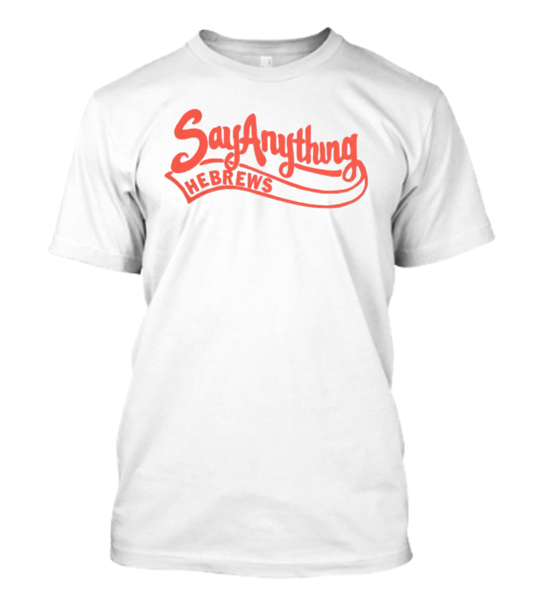 Say Anything Hebrews Script T-Shirt
